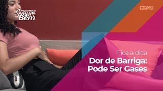 Fica a Dica - Dor de Barriga? Pode Ser Gases