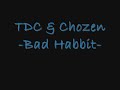 TDC & Chosen - Bad Habbit