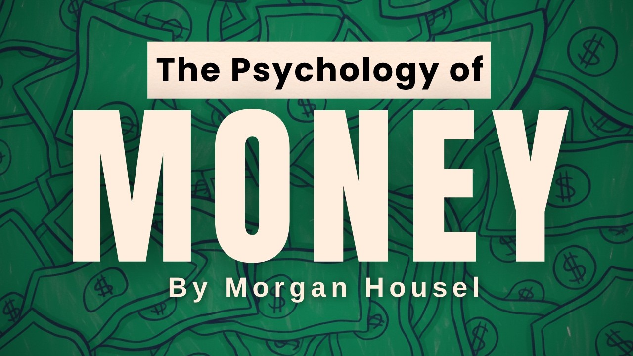 Psychology of Money - FULL Summary + How to Apply It (All 20 Chapters)