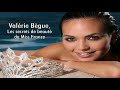 secrets de beaut� de miss france, val�rie b�gue. comment �tre une miss belle et souriante � chaque instant ? val�rie b�gue nous livre ses secrets de beaut� p...