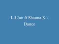 Lil Jon ft. Shauna K & Freezy - Dance Lil Jon ft. Shauna K & Freezy - Dance