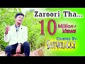 Zaroori Tha || Rahat Fateh Ali Khan || Cover || Satyajeet Zaroori Tha || Rahat Fateh Ali Khan || Cover || Satyajeet