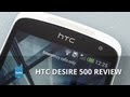 HTC Desire 500 - Hands-on Review video