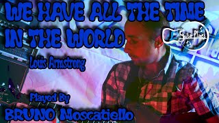 BRUNO MOSCATIELLO - We Have All The Time In The World (Louis Armstrong)