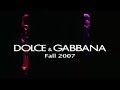 Dolce & Gabbana Fall 2007 Runway