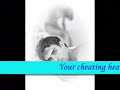 Your cheating heart