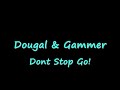 Dougal & Gammer - Dont Stop Go!