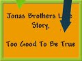 Too Good To Be True (JB love story)Ch. 23 Part 2