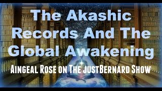 The Akashic Records and The Global Awakening - Aingeal Rose on The justBernard Show