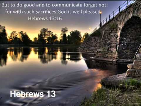 Hebrews 13 (with text - press on more info.)