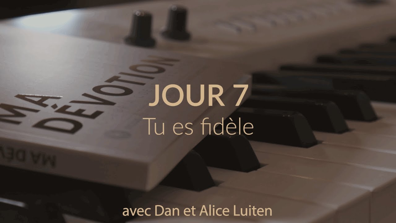 Dan & Alice - "Ma Dévotion" - 07 Tu es fidèle