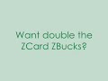 How to get double the ZCard ZBucks!
