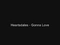 Heartsdales - Gonna Love