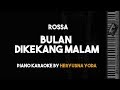 Bulan Dikekang Malam - Rossa (ost Ayat-ayat Cinta 2) Piano Karaoke