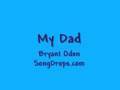 My Dad: A funny song for dads, for Father's Day or any day. By Bryant Oden