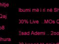Esad Ademi - Mos Qaj live  2oo8