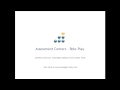 Click here to watch this video Assessment Centers - Role-Play