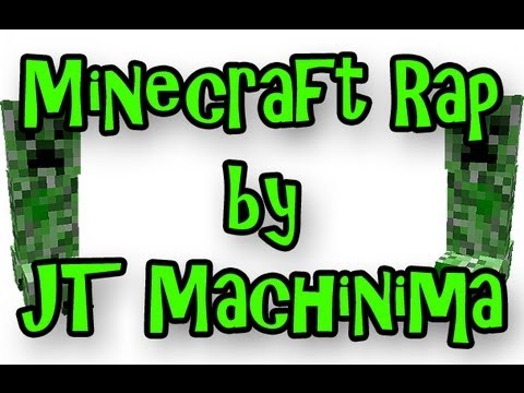 Minecraft Rap - JT Machinima
