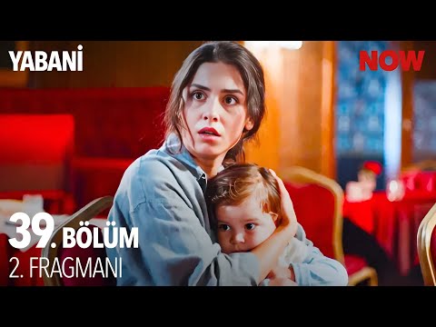 Yabani 39. Bölüm 2. Fragmanı                                                                                                                                                                                                                              