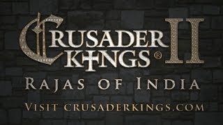 Трейлер Crusader Kings II: Rajas of India