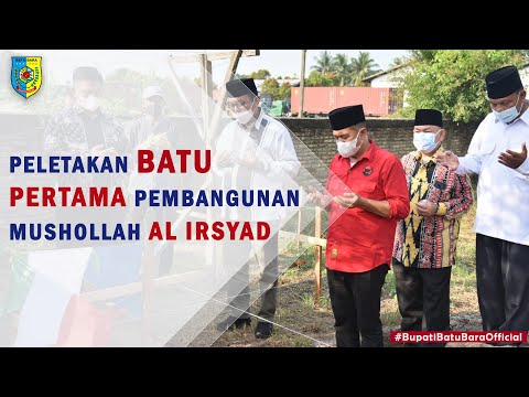 Bupati Batu Bara Letakkan Batu Pertama Pembangunan Musholla Al - Irsyad