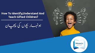 How To Identify, Understand And Teach Gifted Children