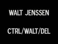 Walt Jenssen - Ctrl/Walt/Del