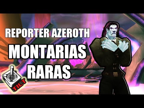 Tilt - Reporter Azeroth, Montarias raras
