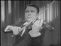 henryk szeryng 
mexican lullaby (j.s. marroquin) (1909-1995) (telecast 1960)
with charles reiner, piano
from: vai dvd 4231
the art of henryk szeryng
radio-canada telecasts 1960/1988
includes bonus audio performance of the music of j.s. bach (recorded 1951)
to buy the complete video, go to www.vaimusic.com or call toll-free in the us 1 (800) 477-7146 (outside of the us, call 914-769-3691).