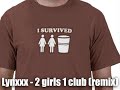2 Girls 1 Club (2 Girls 1 Cup Remix) by Lynxxx