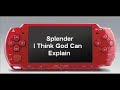 Splender - I think God Can Explain