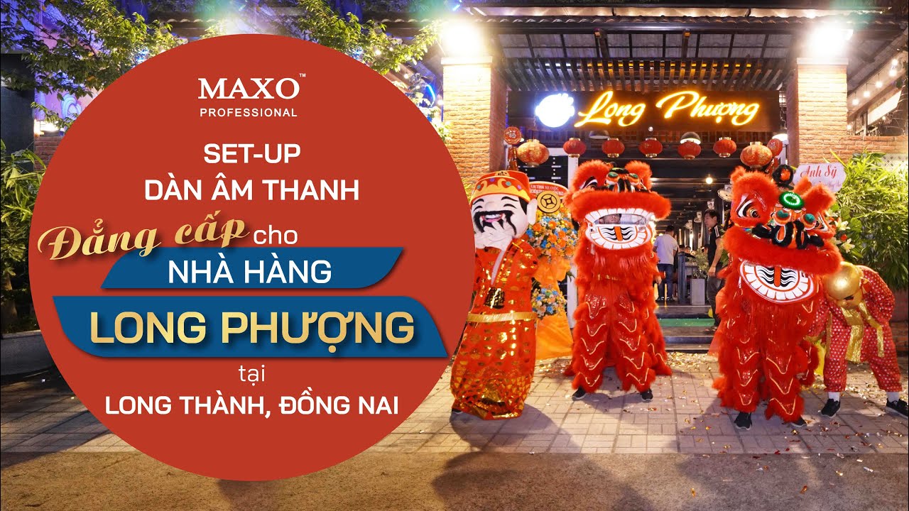 [May đo âm thanh] Giải Pháp Âm Thanh Cho Nhà Hàng Long Phượng- Long Thành, Đồng Nai | MAXO Audio