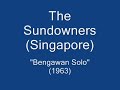 singapore 60's pop music.
the sundowners - 