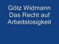 Götz Widmann Das Recht auf Arbeitslosig