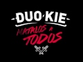 Duo Kie – «Mátalos a todos» [Single]
