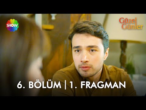 Güzel Günler 6. Bölüm Fragmanı                                                                                                                                                                                                                            