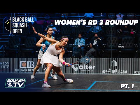 Squash: CIB Black Ball Open 2021 - Women's Rd 3 Roundup  [Pt.1]