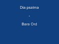 Dia psalma - Bara Ord Dia psalma - Bara Ord