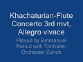 aram khachaturian-flute concerto 3rd movement, allegro vivace.
arranged by jean pierre rampal.
played by emmanuel pahud with tonhalle-orchester zurich.