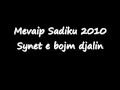 Mevaip Sadiku 2010 Synet e bojm djalin.wmv