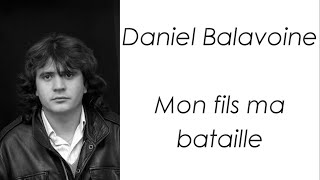 Daniel Balavoine - Mon fils ma bataille (1980)
