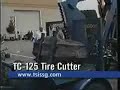 TC-125 cutting up Truck Tires