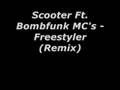 Scooter Ft. Bombfunk MC's - Freestyler (Remix)