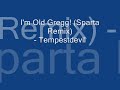 I'm Old Gregg! (Sparta Remix)