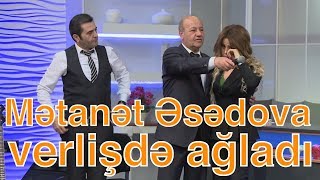 Mətanət Əsədova ağlayaraq: 