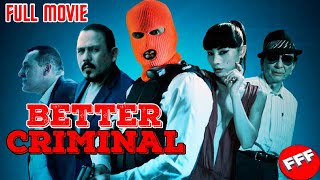 BETTER CRIMINAL  Full ACTION Movie HD