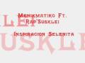 Menikmatiko Ft. Rap'Susklei - Inspiracion Selenita