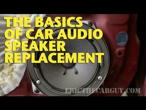 The Basics of Car Audio Speaker Replacement -EricTheCarGuy