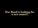 HELP  pick a name for our band
