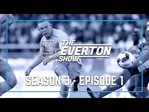 Video: EVERTON SHOW: SEASON 3, EPISODE 1